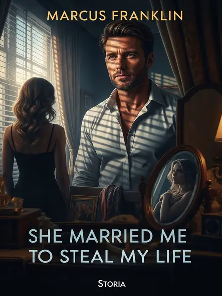 She Married Me to Steal My Life