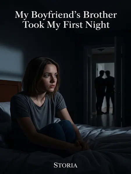 My Boyfriend’s Brother Took My First Night